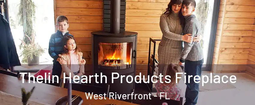 Thelin Hearth Products Fireplace West Riverfront - FL