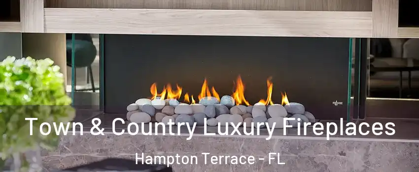 Town & Country Luxury Fireplaces Hampton Terrace - FL