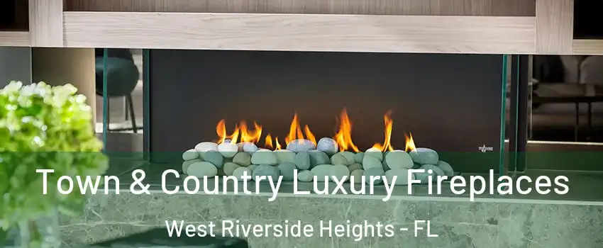 Town & Country Luxury Fireplaces West Riverside Heights - FL