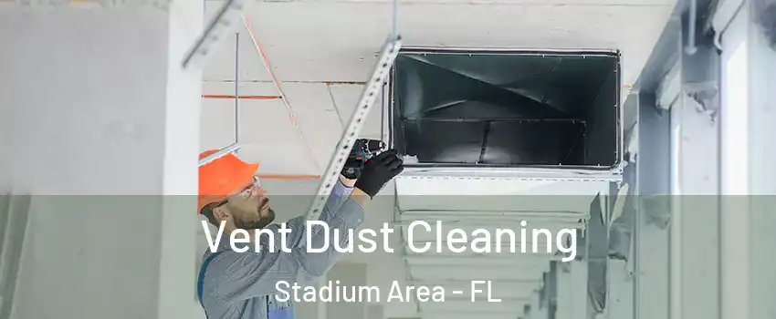 Vent Dust Cleaning Stadium Area - FL