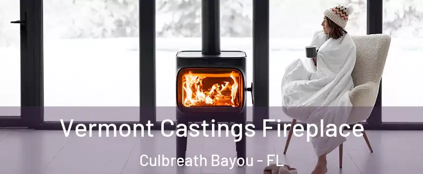 Vermont Castings Fireplace Culbreath Bayou - FL