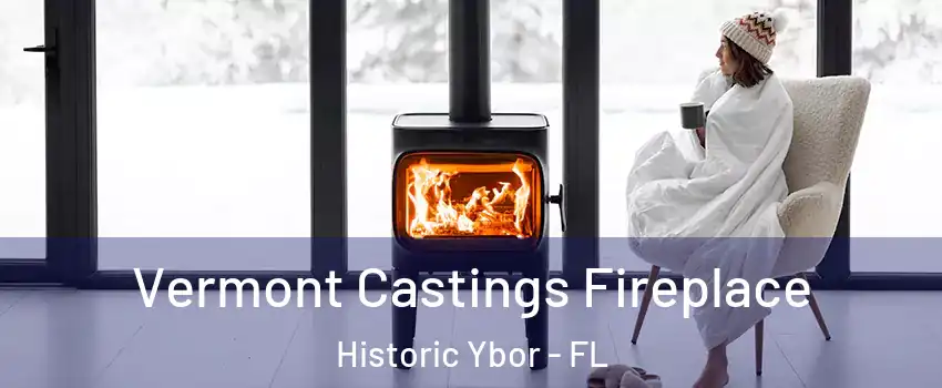 Vermont Castings Fireplace Historic Ybor - FL