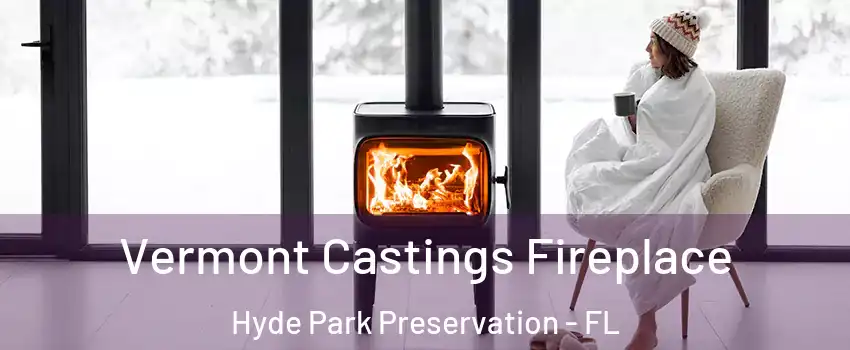 Vermont Castings Fireplace Hyde Park Preservation - FL