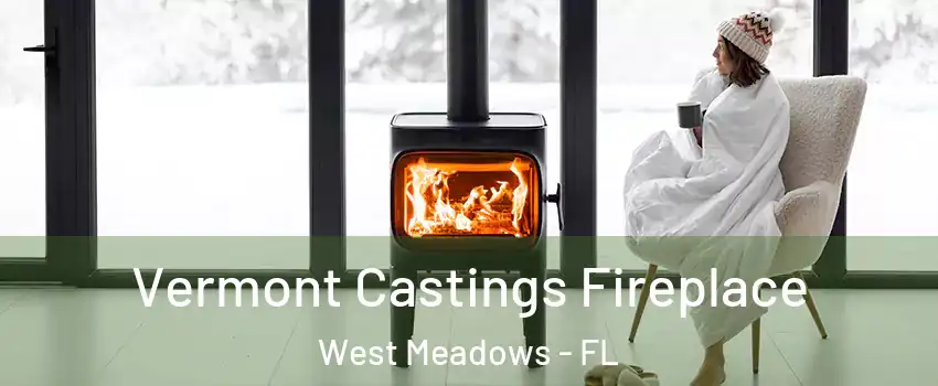 Vermont Castings Fireplace West Meadows - FL