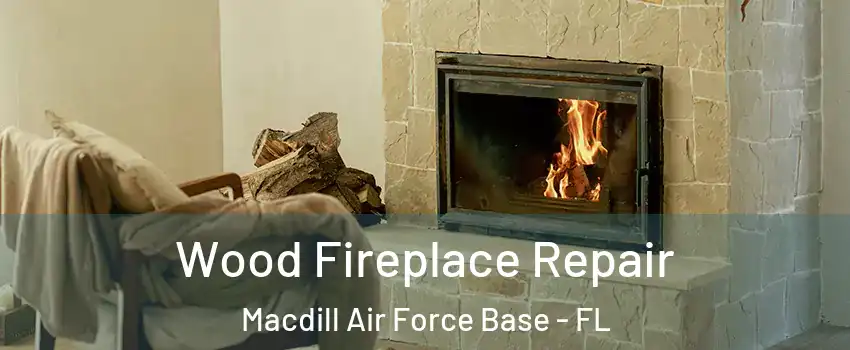 Wood Fireplace Repair Macdill Air Force Base - FL