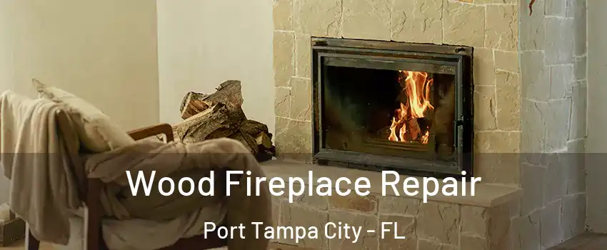 Wood Fireplace Repair Port Tampa City - FL