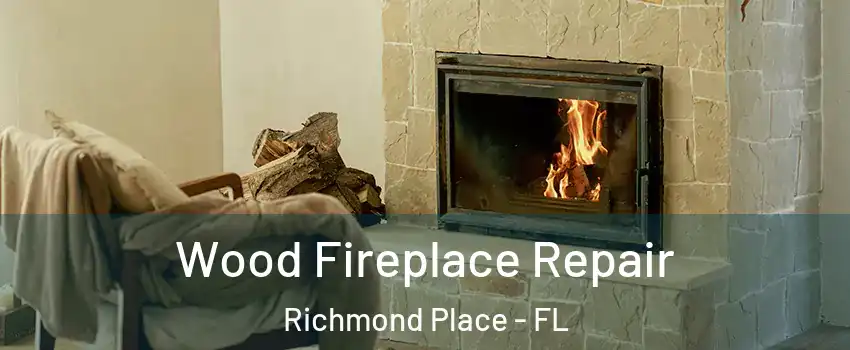 Wood Fireplace Repair Richmond Place - FL