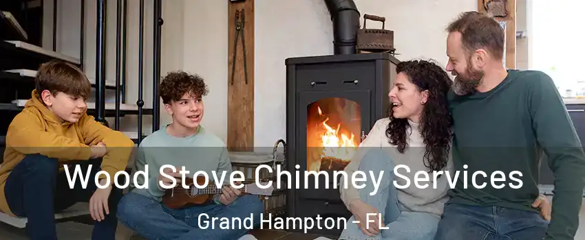 Wood Stove Chimney Services Grand Hampton - FL