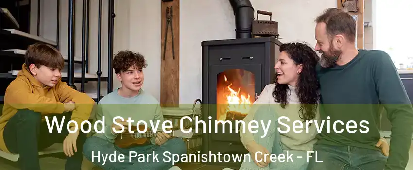 Wood Stove Chimney Services Hyde Park Spanishtown Creek - FL