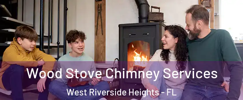 Wood Stove Chimney Services West Riverside Heights - FL