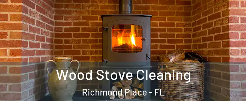 Wood Stove Cleaning Richmond Place - FL