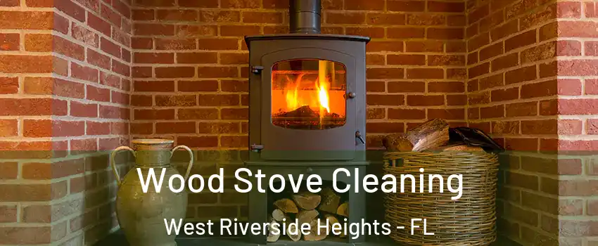 Wood Stove Cleaning West Riverside Heights - FL