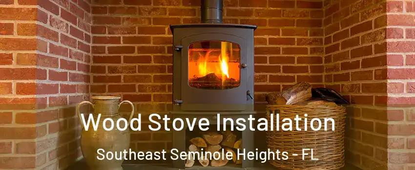 Wood Stove Installation Southeast Seminole Heights - FL